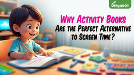 Why Activity Books Are the Perfect Alternative to Screen Time