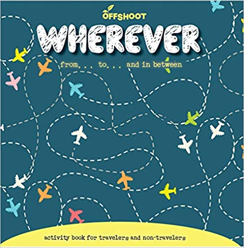 Wherever - From To And In Between (Addiction) : Activity Book For Children