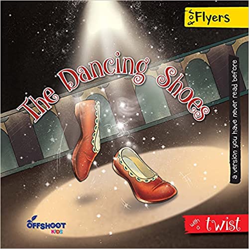The Dancing Shoes (Twist In The Tales)- Best Shoes Story For Kids Ages 5-8 Years - Book In English The Dancing Shoes (Twist In The Tales)- Best Shoes Story For Kids Ages 5-8 Years - Book In English