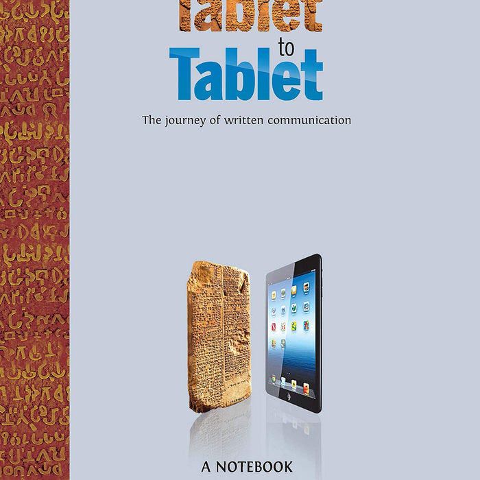 From Tablet To Tablet (Forever Notebooks) - The Journey of Written Communication  For Children