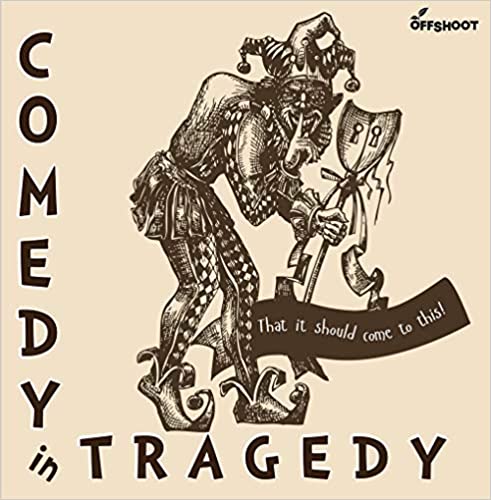 Comedy in Tragedy: That It Should Come to This! (What's in a Name)