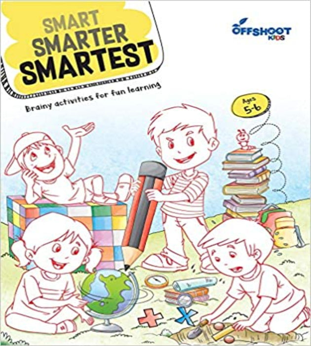 Smart Smarter Smartest Workbook For Children Ages 5-6 - Fun Books and Graded Activities For Kids
