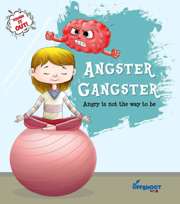 Angster Gangster (Tough It Out!) : Best Stress Busters Book & Worksheet For Kids