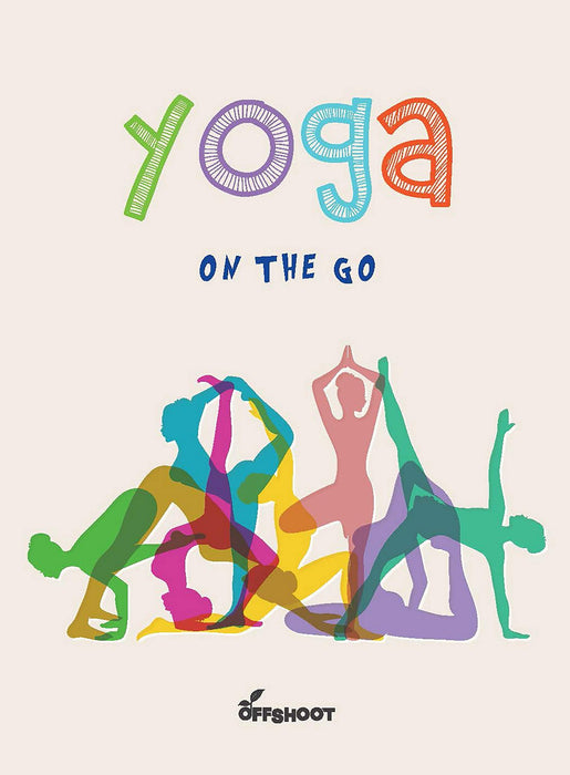 Yoga on the Go - Best Yoga Book For Children Ages 13-16 Years - Learn Yoga